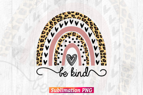Be Kind Leopard Rainbow Png Sublimation Graphics