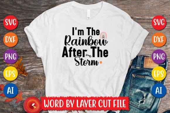 I m the Rainbow After the Storm Svg Desi