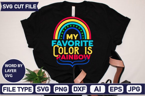 My Favorite Color is Rainbow SVG Cut Fil Graphics