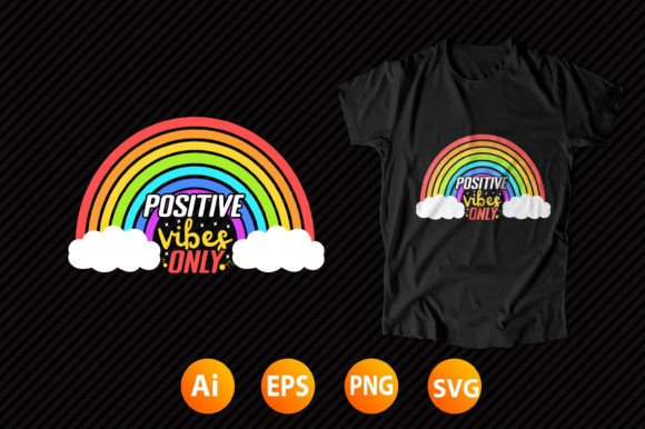 Positive Vibes with Rainbow T-shirt Design 26 Graphics